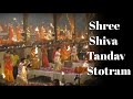 Shree Shiva Tandav Stotra Shree Ganga Aarti Varanasi Daily Ganga Aarati Banaras Har Har Mahadev