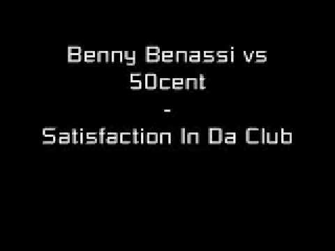 Benny Benassi vs 50 cent - Satisfaction in da club