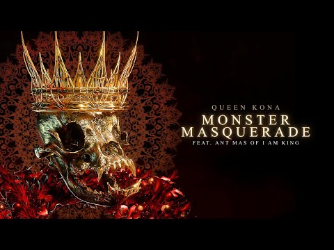 QUEEN KONA - MONSTER MASQUERADE (Feat. Ant Mas of I Am King)