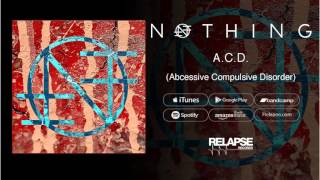 Nothing - &quot;A.C.D. (Abscessive Compulsive Disorder)&quot; (Official Audio)