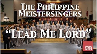 Lead Me Lord | The Philippine Meistersingers Concert, July 5, 2017