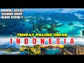 20 Tempat PALING INDAH Di Indonesia Untuk Di Kunjungi