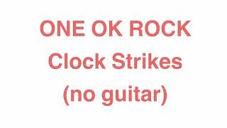 Download lagu ONE OK ROCK - Clock Strikes (no guitar) mp3