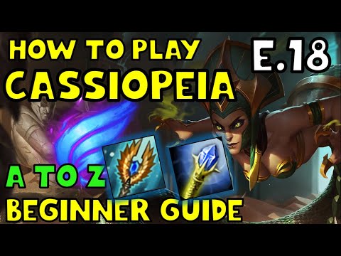 HOW TO PLAY CASSIOPEIA MID FOR BEGINNERS | CASSIOPEIA Guide  | A TO Z E.18 | League of Legends