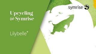 Upcycling @ Symrise - Lilybelle®