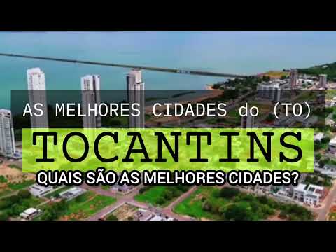CONHEÇA AS MELHORES CIDADES do TOCANTINS | Ranking IPS 2026 | Top Lista 