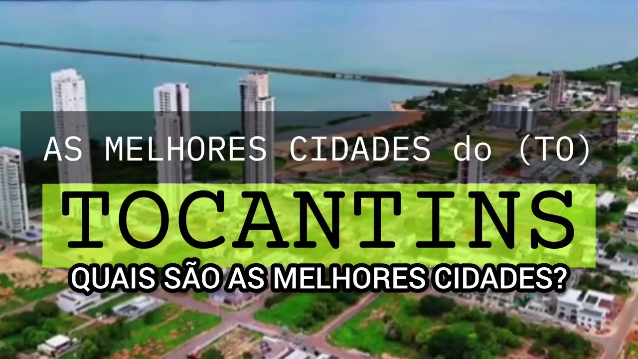 CONHEÇA AS MELHORES CIDADES do TOCANTINS | Ranking IPS 2026 | Top Lista 