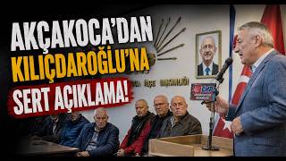 Akçakoca'dan Kılıçdaroğluna Sert Açıklama