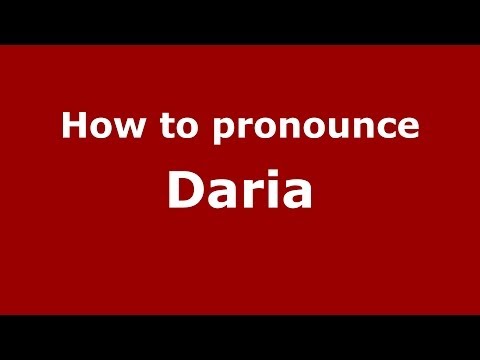 How to pronounce Daria