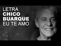 Chico Buarque Eu Te Amo LETRA I LYRIC
