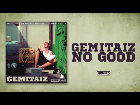 GEMITAIZ - 21 - NO GOOD [prod Mixer T]
