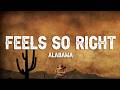 Alabama - Feels So Right (Lyrics)