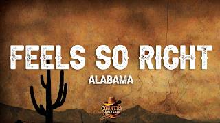 Alabama - Feels So Right (Lyrics)