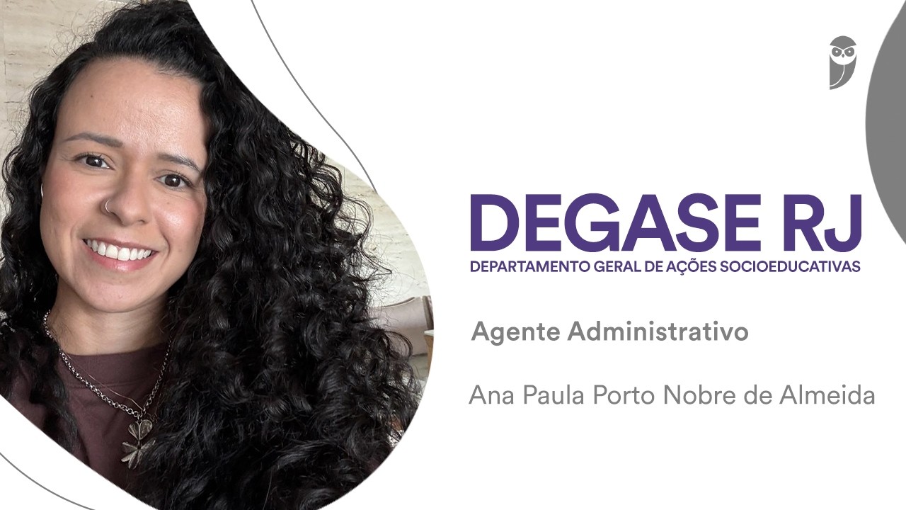 DEGASE RJ: Ana Paula Porto, aprovada para o cargo de Agente Administrativo