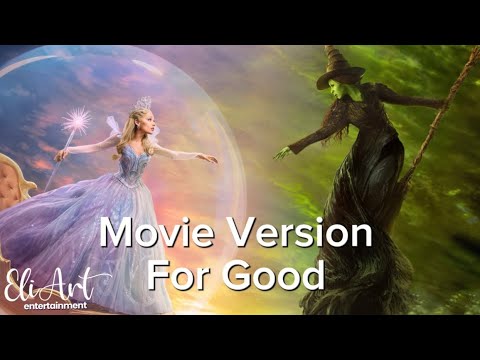 For Good - Movie Version