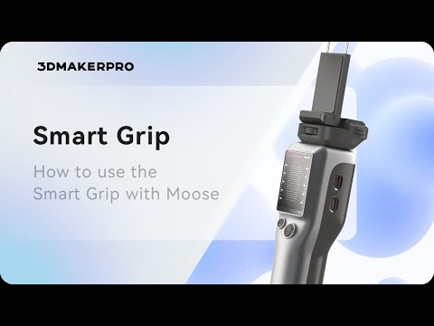 3DMakerpro Moose Tutorial | How to use the Smart Grip