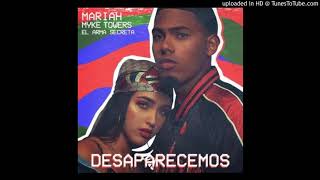 Mariah, Myke Towers - Desaparecemos (LETRA)