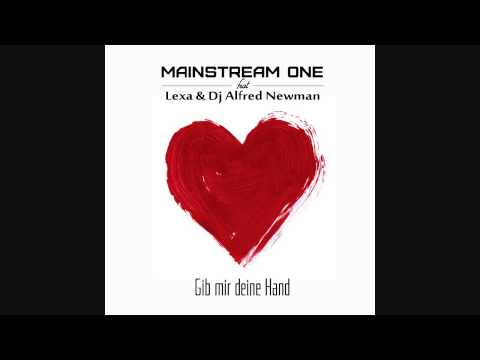 Mainstream One feat. Lexa and Dj Alfred Newman - Gib mir deine Hand