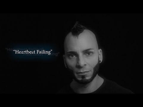 Video thumbnail for Heartbeat Failing (Cinematic Version)