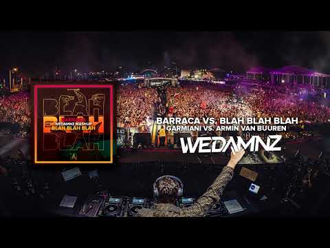 Garmiani vs. Armin van Buuren - Barraca vs. Blah Blah Blah (WeDamnz Mashup)