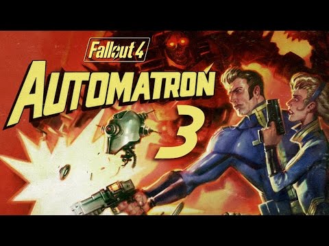 FALLOUT 4 (AUTOMATRON) : Ep 3 - Worlds Best Parent
