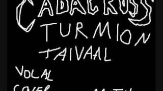 Cadacross Turmion Taival Vocal Cover