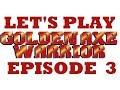 Let S Play Golden Axe Warrior Episode 3