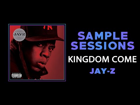 Sample Sessions - Episode 346: Kingdom Come - Jay-Z (Prod. by Just Blaze)