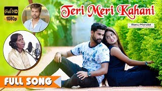 Download lagu Teri Meri Kahani : Full Song | Himesh Reshammiya | Ranu Mondal || Teri Meri Kahani || R JOY & HIRAN mp3