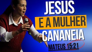 CAMILA BARROS - JESUS E A MULHER CANANEIA