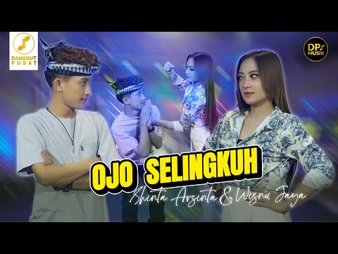 SHINTA ARSINTA FEAT WISNU JAYA - OJO SELINGKUH - NGENE LHO SHIN  (DP MUSIK OFFICIAL)