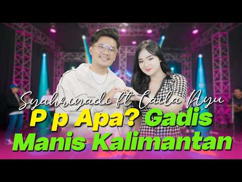Syahriyadi Feat Laila Ayu - Gadis Manis Kalimantan (Music Video )