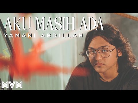 Yamani Abdillah - Aku Masih Ada (Official Music Video)
