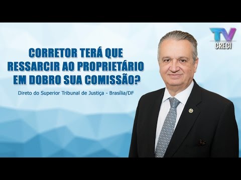 Corretor terá que ressarcir ao proprietário em dobro sua comissão?