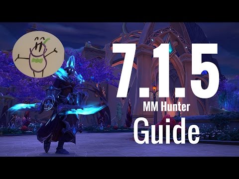 NEW Marksman Hunter 7.1.5 Nighthold Guide/Talents/Opener Rotation Discussion
