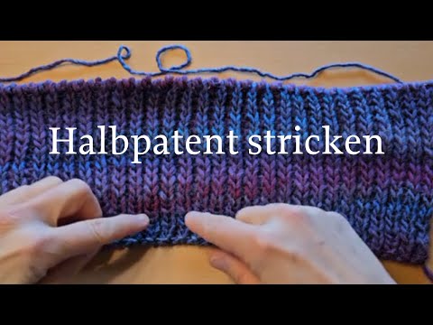 Strick-Tutorial: Halbpatent stricken