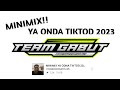 MINIMIX YA ONDA TIKTOD 2023 YONKOROMPIS