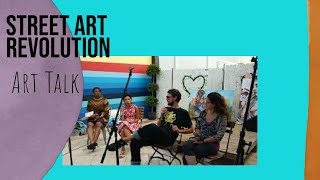 Street Art Revolution: Art Talk