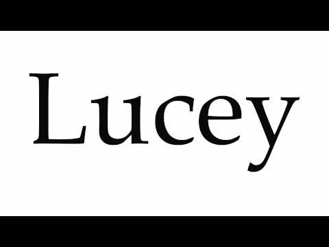 How to Pronounce Lucey