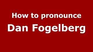 How to pronounce Dan Fogelberg