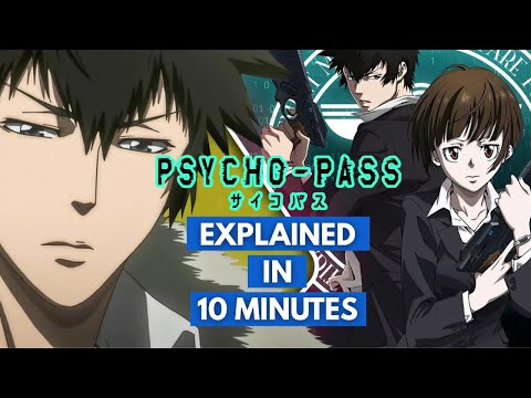 Psycho-Pass Explained in 10 Minutes