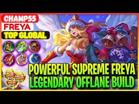 Powerful Supreme Freya, Legendary Offlane Build - Top Global Freya Champ55 - Mobile Legends Gameplay