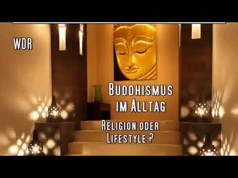 Buddhismus im Alltag - Religion oder Lifestyle?