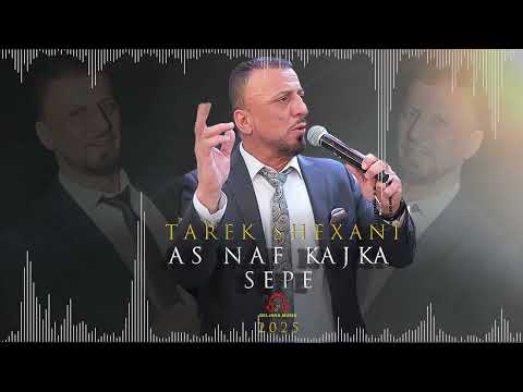 Tarek Shexani  - As Naf kajka 2025 - طارق شيخاني سيبي - by Deljana Musik 2025