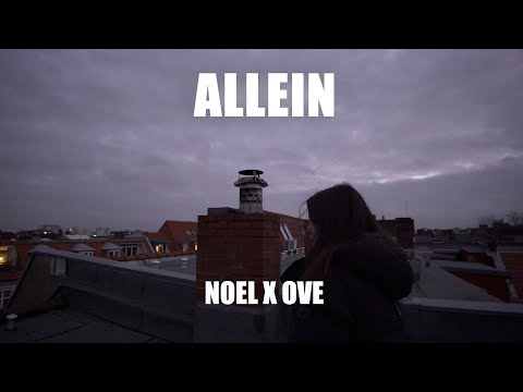 NOEL X OVE - ALLEIN (OFFICIAL VIDEO)
