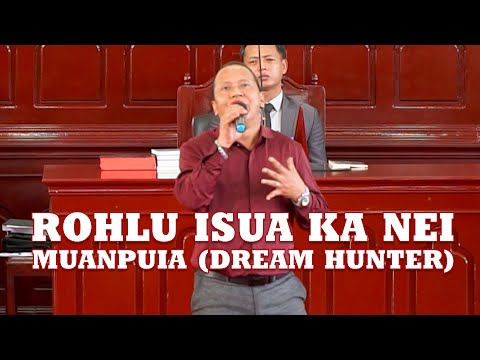 MUANPUIA (DREAM HUNTER) | ROHLU ISUA KA NEI | LIVE