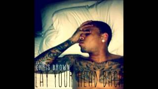 Lay Your Head Back (ft. Tank) - Chris Brown