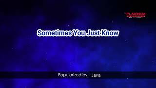 26159   Sometimes You Just Know   Jaya