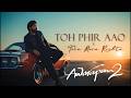 Toh Phir Aao X Tera Mera Rishta JalRaj Awarapan Mustafa Zahid Emraan Hashmi Songs