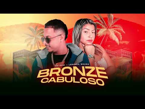 TH CDM & Leninha Souza - BRONZE CABULOSO REMIX BREGAFUNK